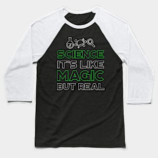 'Science Like Magic But Real' Awesome Science Atom Gift Baseball T-Shirt